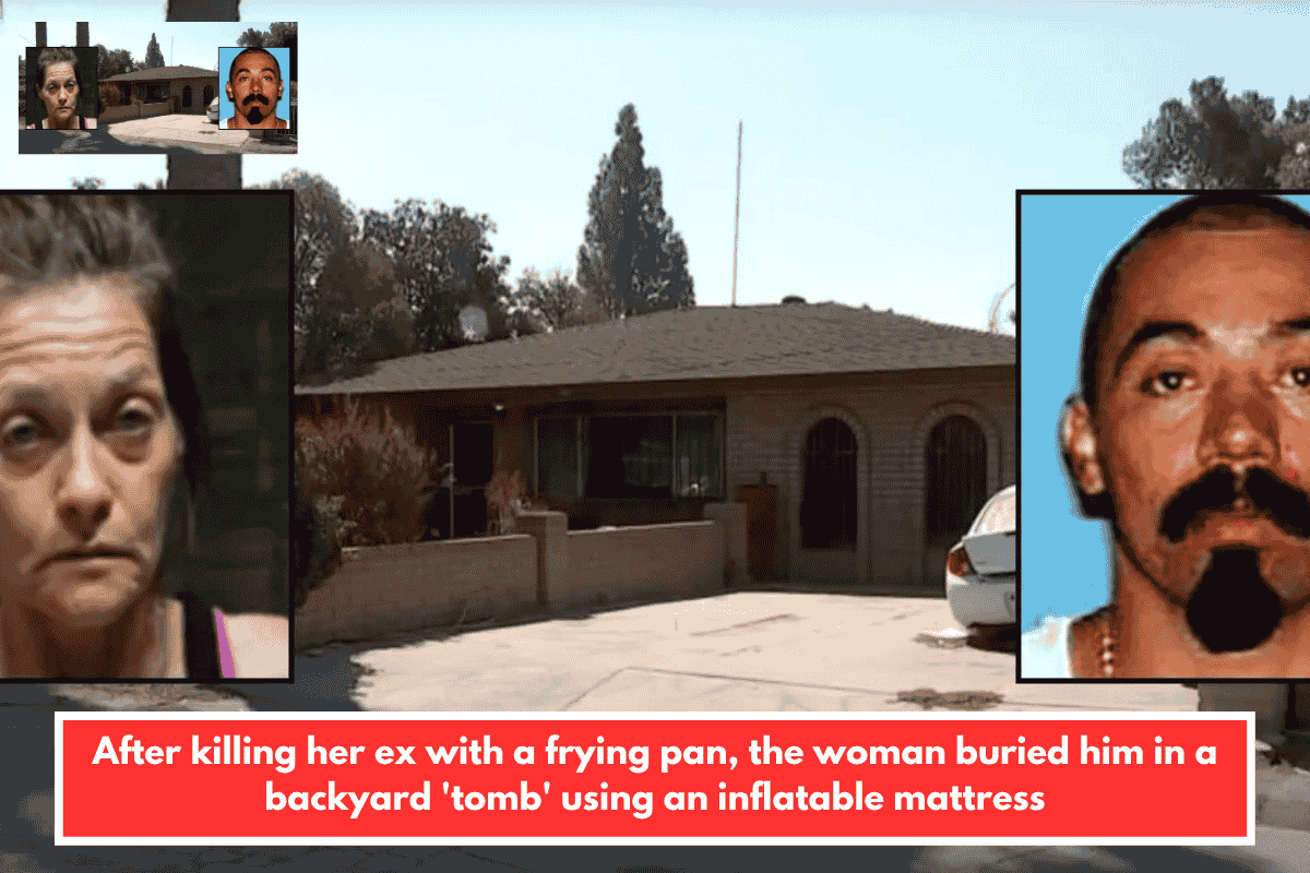After killing her ex with a frying pan, the woman buried him in a backyard 'tomb' using an inflatable mattress
