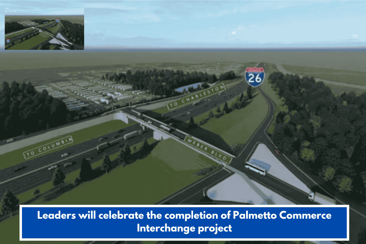 Leaders will celebrate the completion of Palmetto Commerce Interchange project