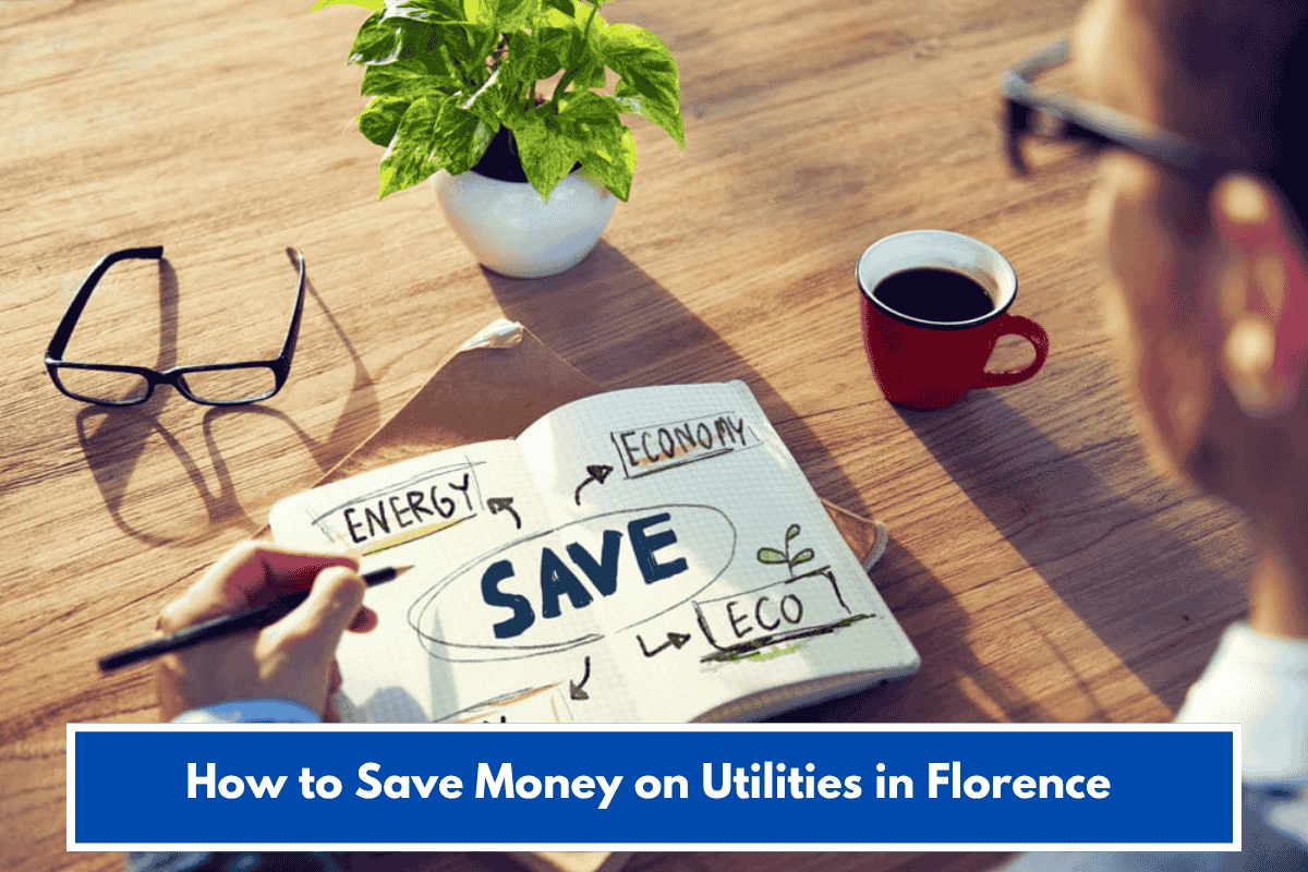 How to Save Money on Utilities in Florence