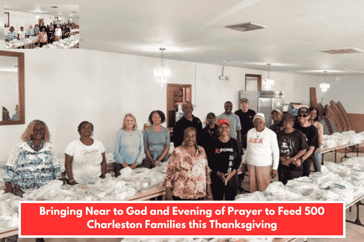 Bringing Near to God and Evening of Prayer to Feed 500 Charleston Families this Thanksgiving