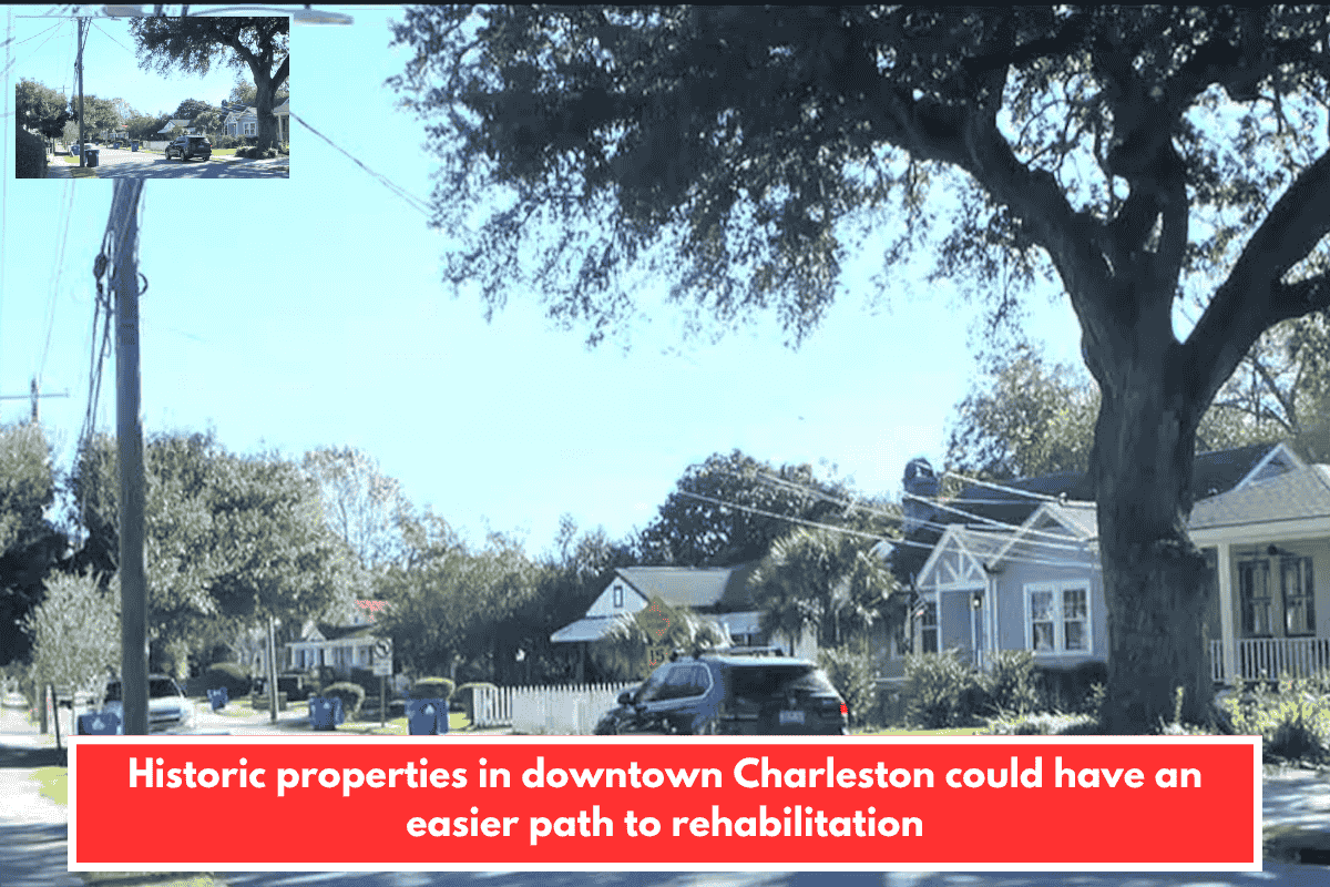 Historic properties in downtown Charleston could have an easier path to rehabilitation
