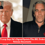 Donald Trump Says He's Signed Epstein Files Bill, Orders DOJ to Release Documents