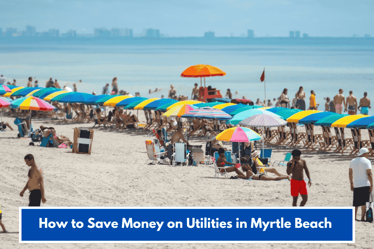 How to Save Money on Utilities in Myrtle Beach