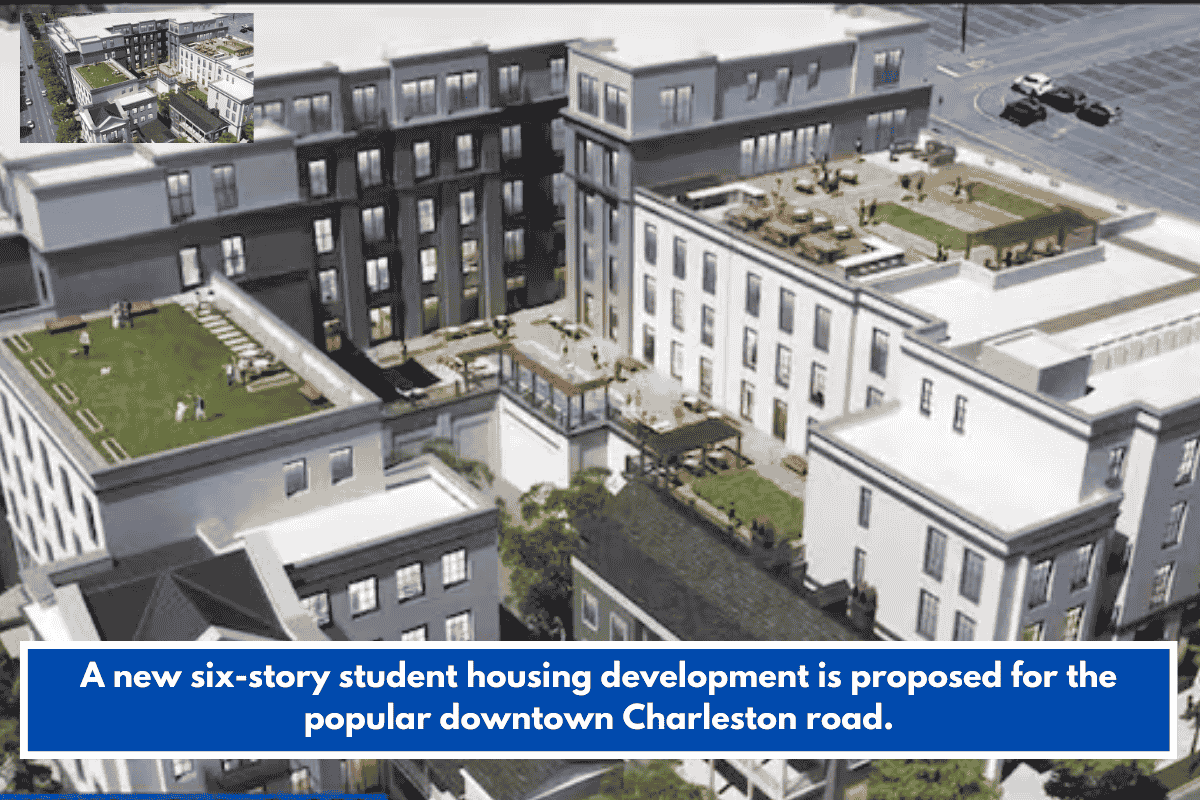 A new six-story student housing development is proposed for the popular downtown Charleston road.