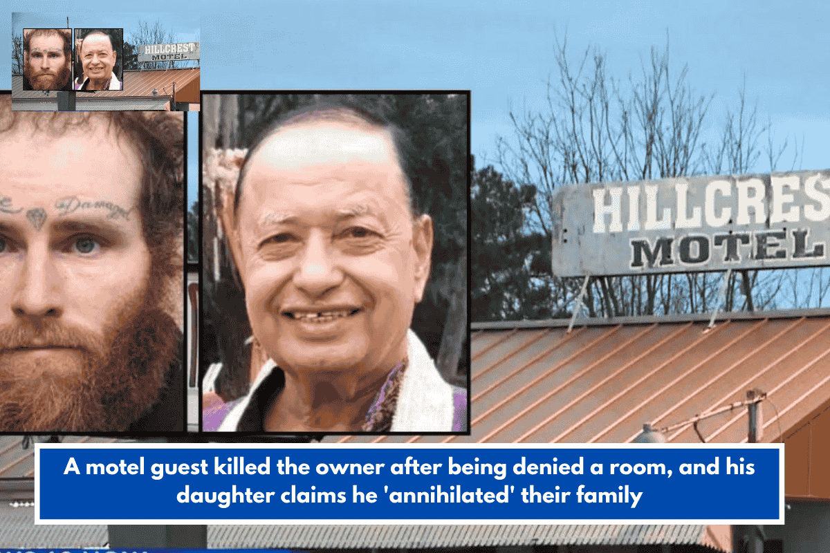 A motel guest killed the owner after being denied a room, and his daughter claims he 'annihilated' their family