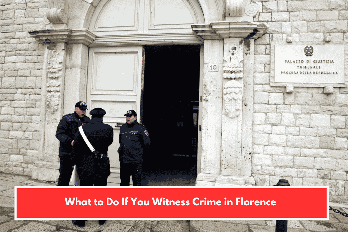 What to Do If You Witness Crime in Florence