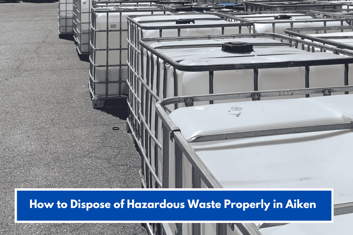 How to Dispose of Hazardous Waste Properly in Aiken