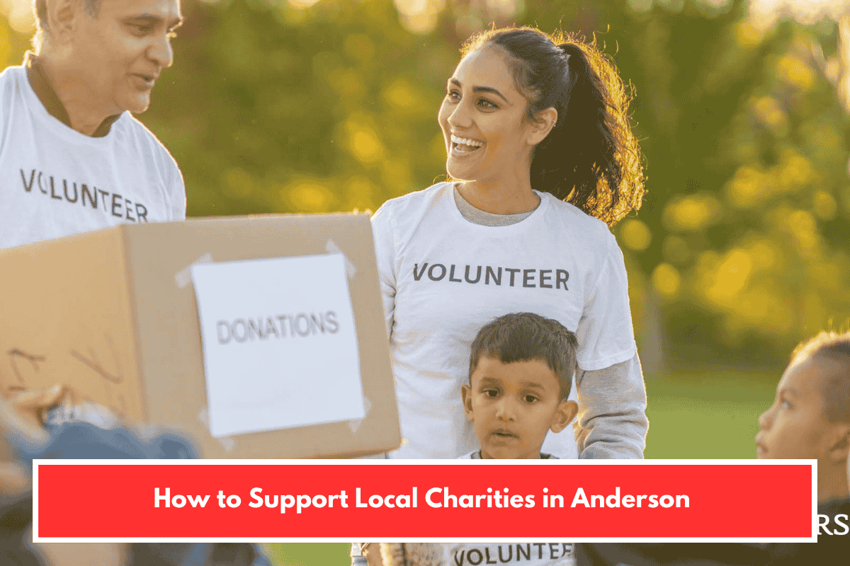 How to Support Local Charities in Anderson