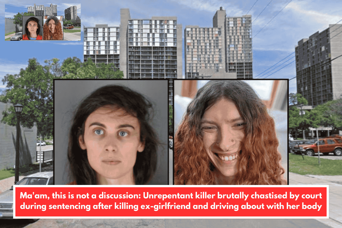 Ma'am, this is not a discussion: Unrepentant killer brutally chastised by court during sentencing after killing ex-girlfriend and driving about with her body