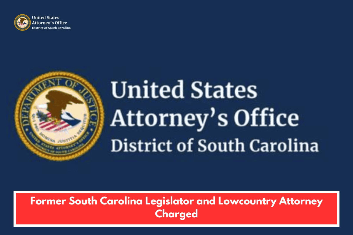 Former South Carolina Legislator and Lowcountry Attorney Charged