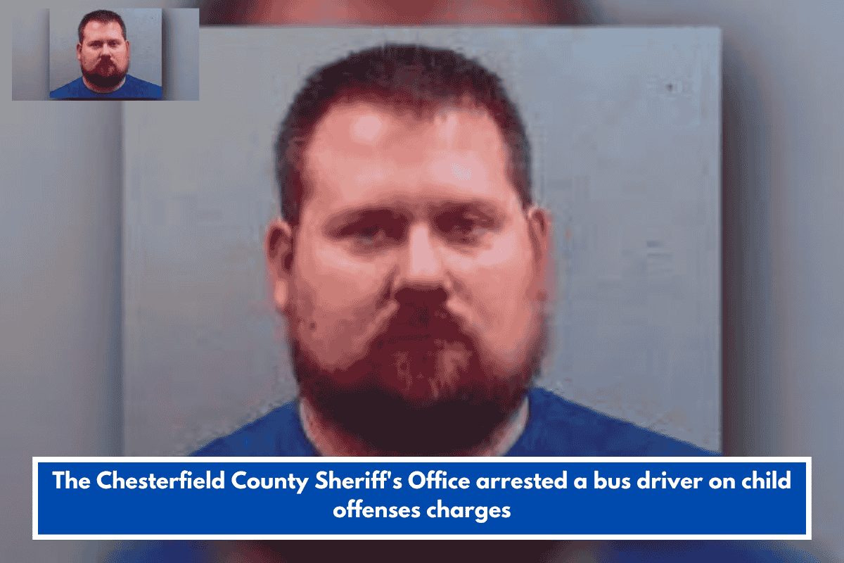 The Chesterfield County Sheriff's Office arrested a bus driver on child offenses charges