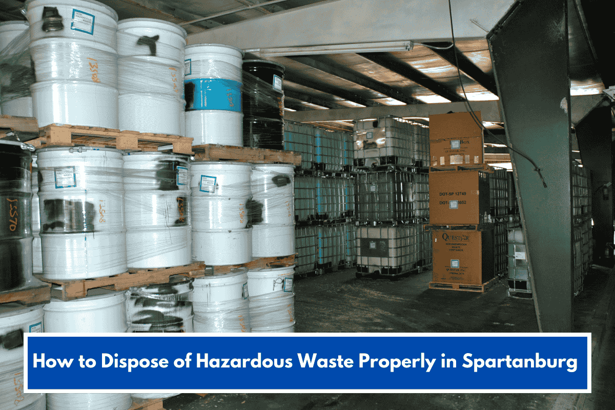 How to Dispose of Hazardous Waste Properly in Spartanburg
