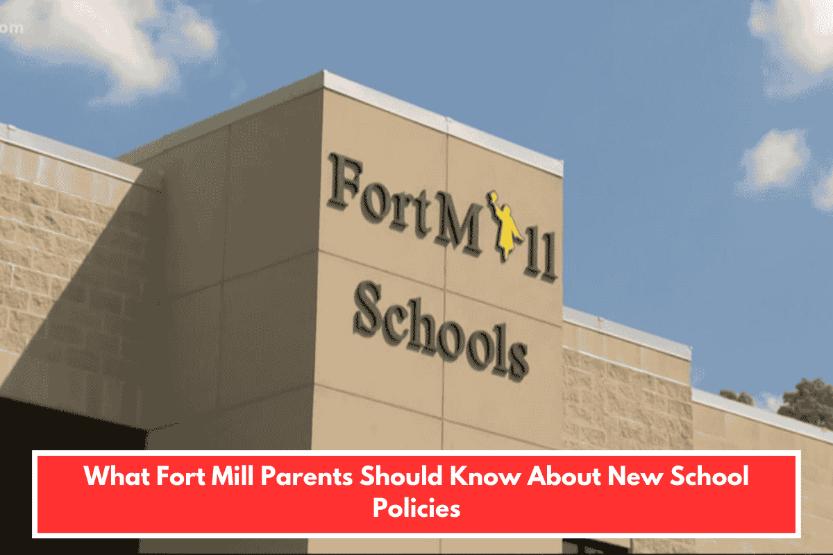 What Fort Mill Parents Should Know About New School Policies
