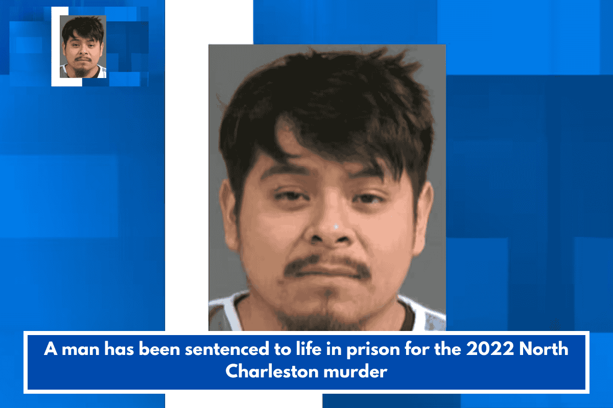 A man has been sentenced to life in prison for the 2022 North Charleston murder