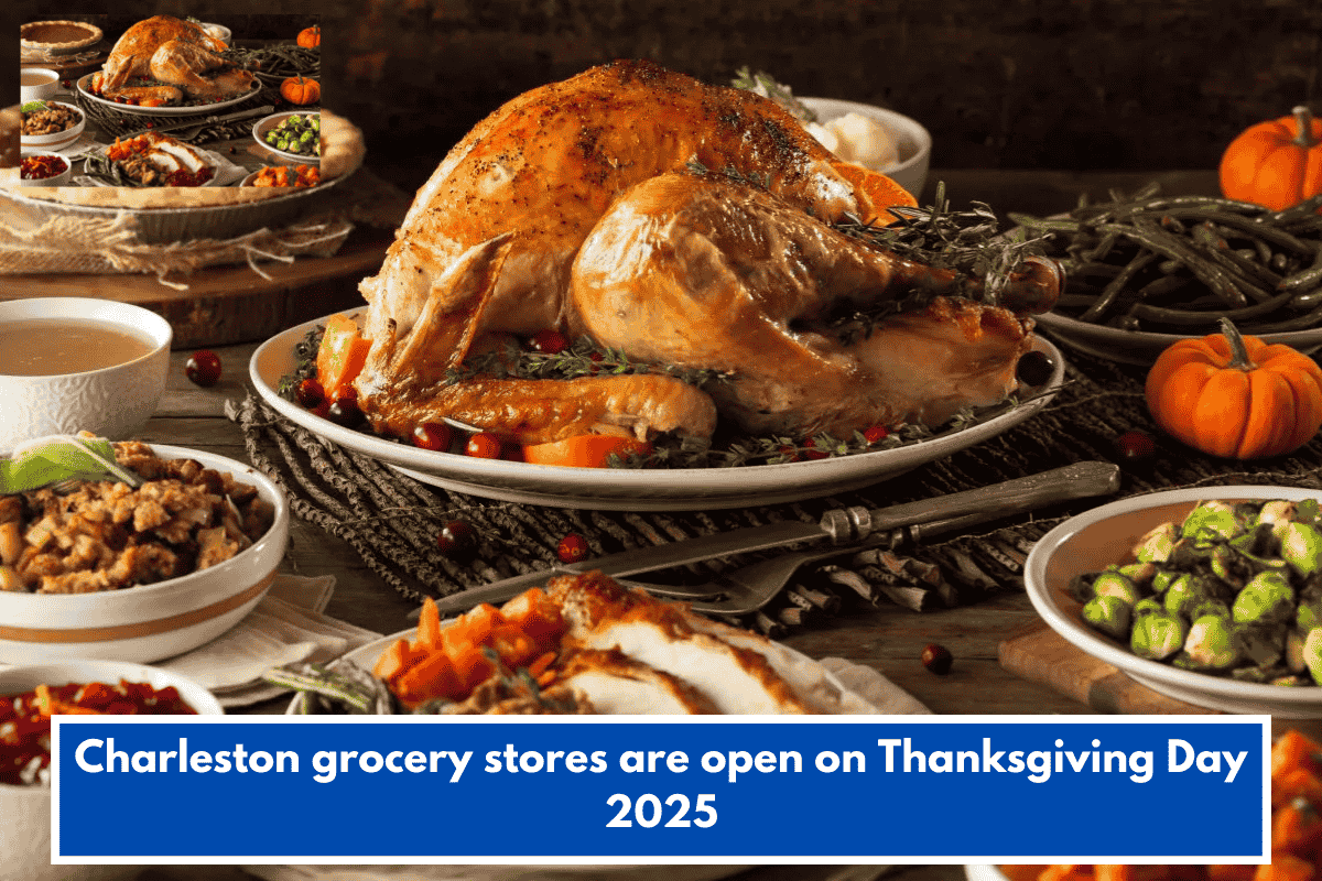 Charleston grocery stores are open on Thanksgiving Day 2025