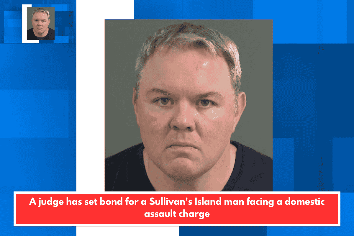 A judge has set bond for a Sullivan's Island man facing a domestic assault charge