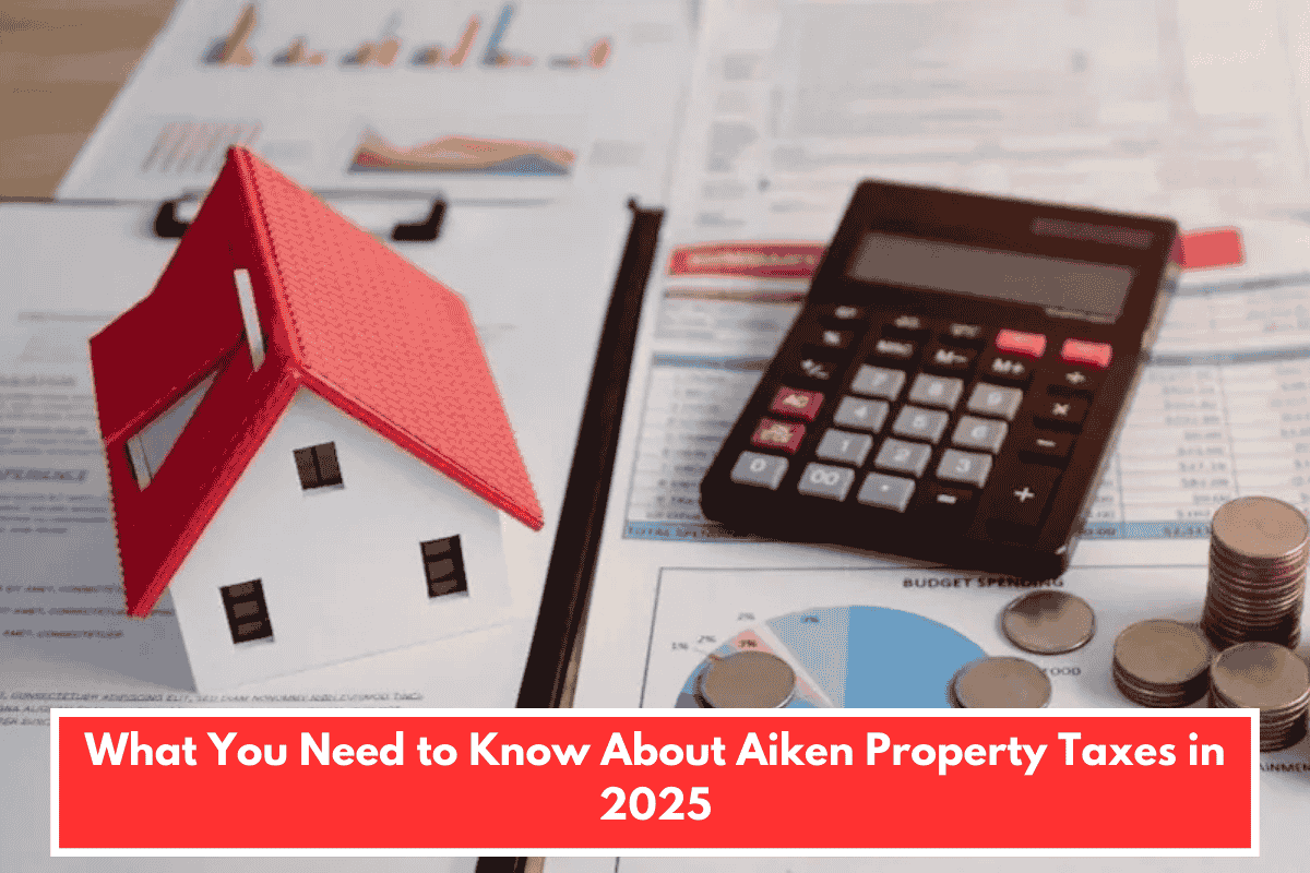 What You Need to Know About Aiken Property Taxes in 2025