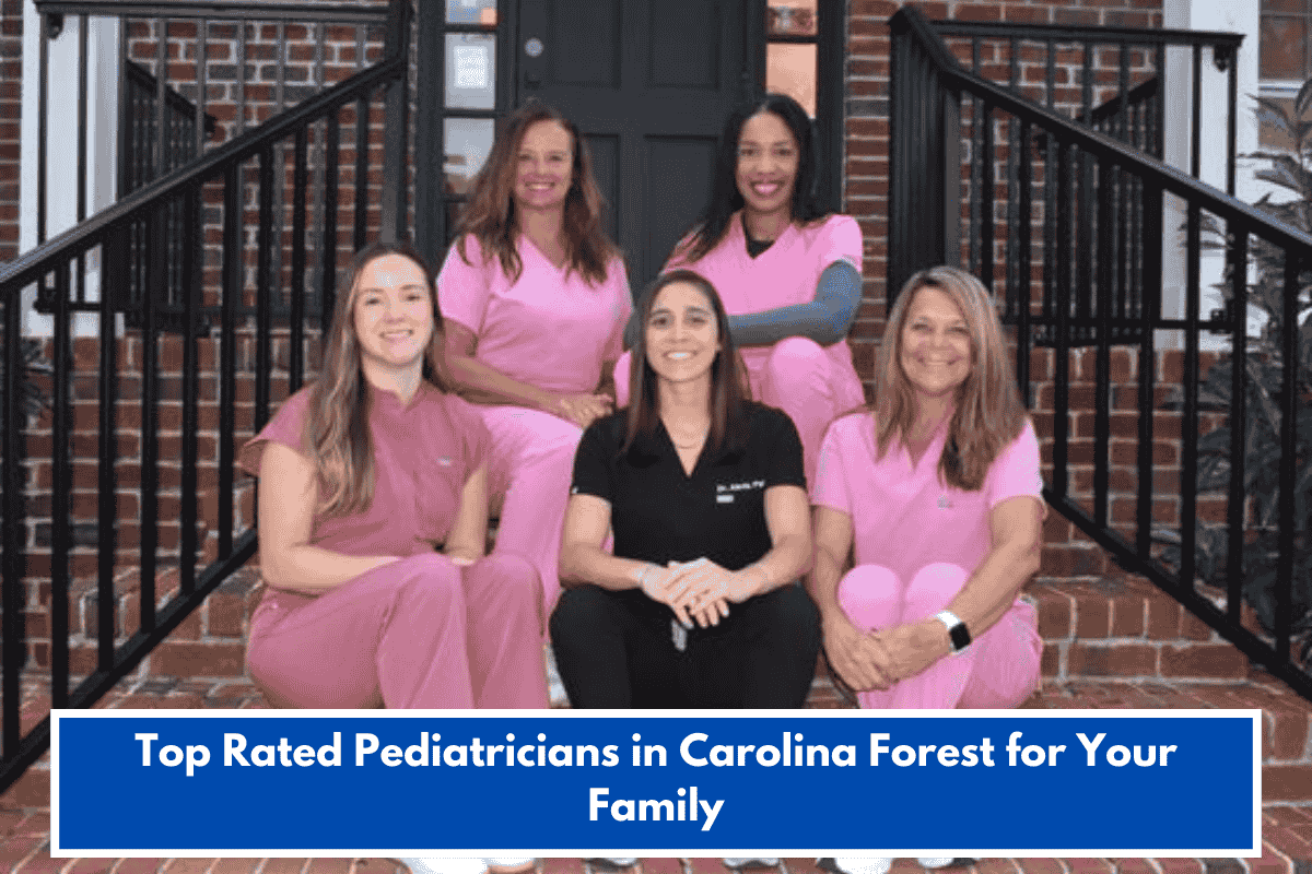 Top Rated Pediatricians in Carolina Forest for Your Family