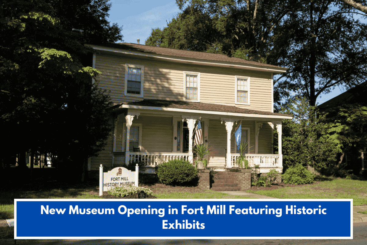 New Museum Opening in Fort Mill Featuring Historic Exhibits