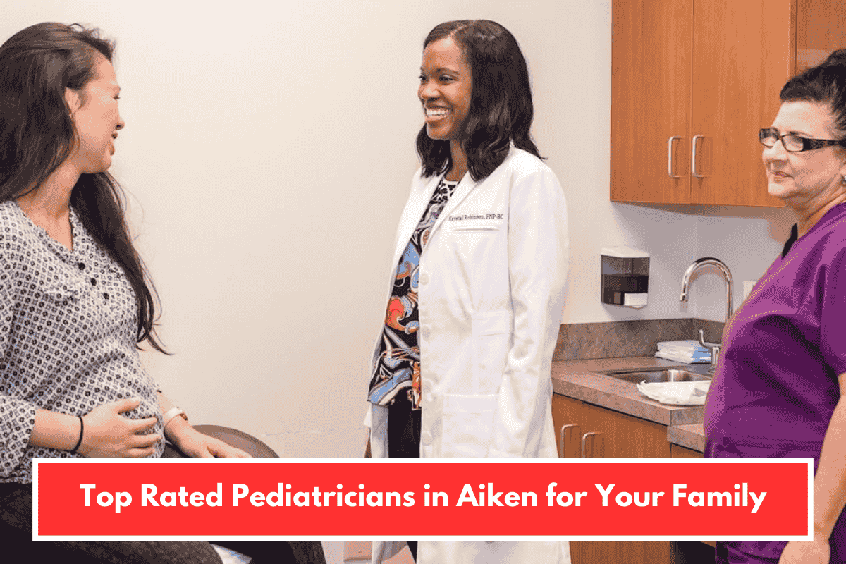 Top Rated Pediatricians in Aiken for Your Family