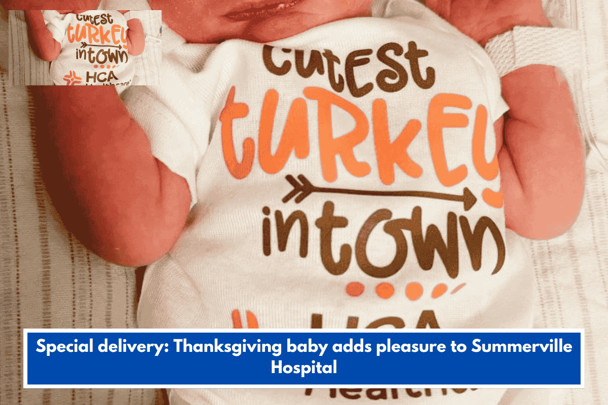 Special delivery: Thanksgiving baby adds pleasure to Summerville Hospital