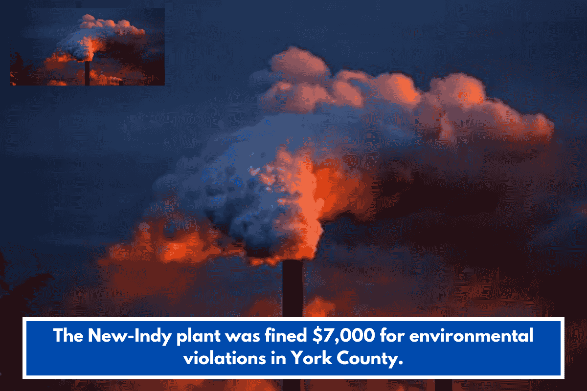 The New-Indy plant was fined $7,000 for environmental violations in York County.
