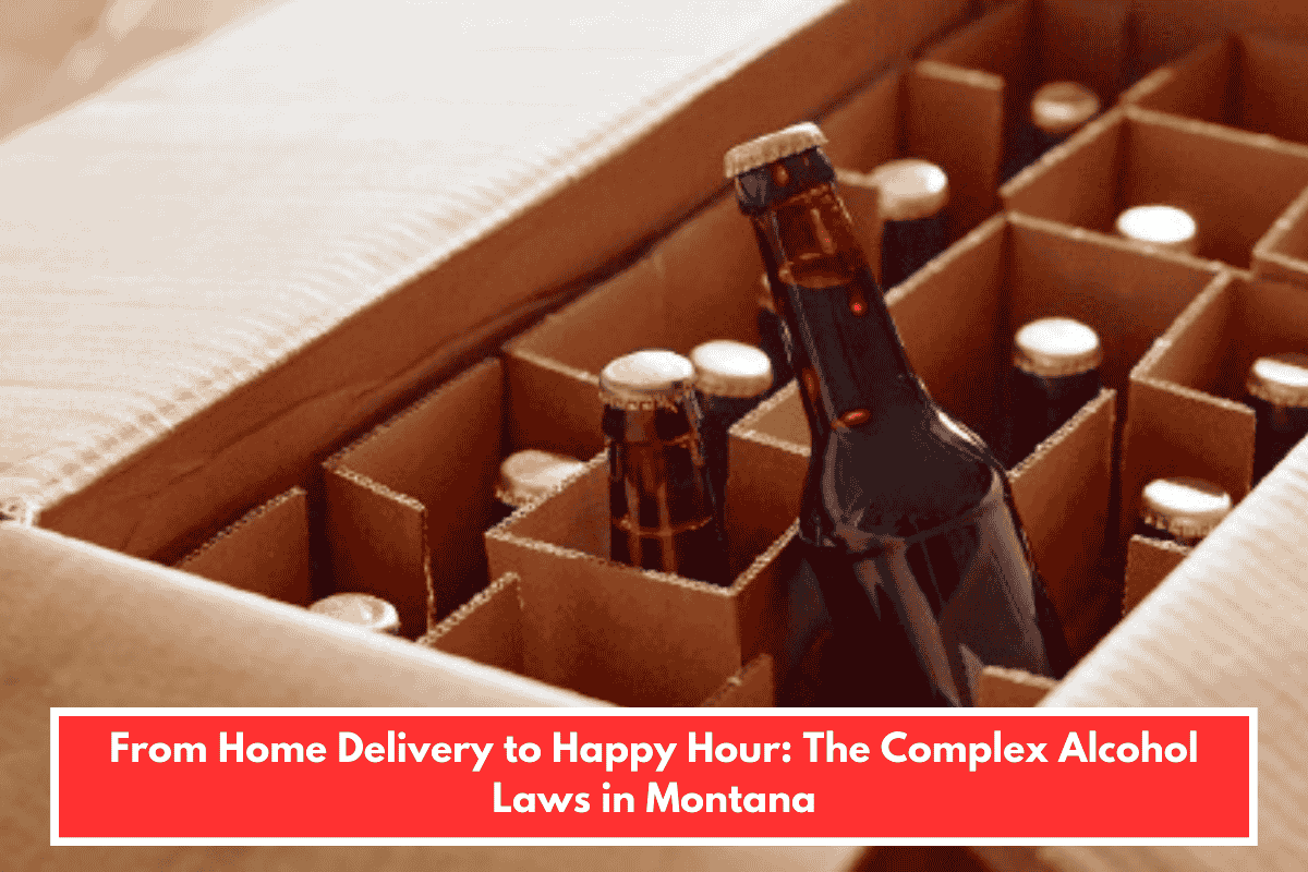 From Home Delivery to Happy Hour: The Complex Alcohol Laws in Montana