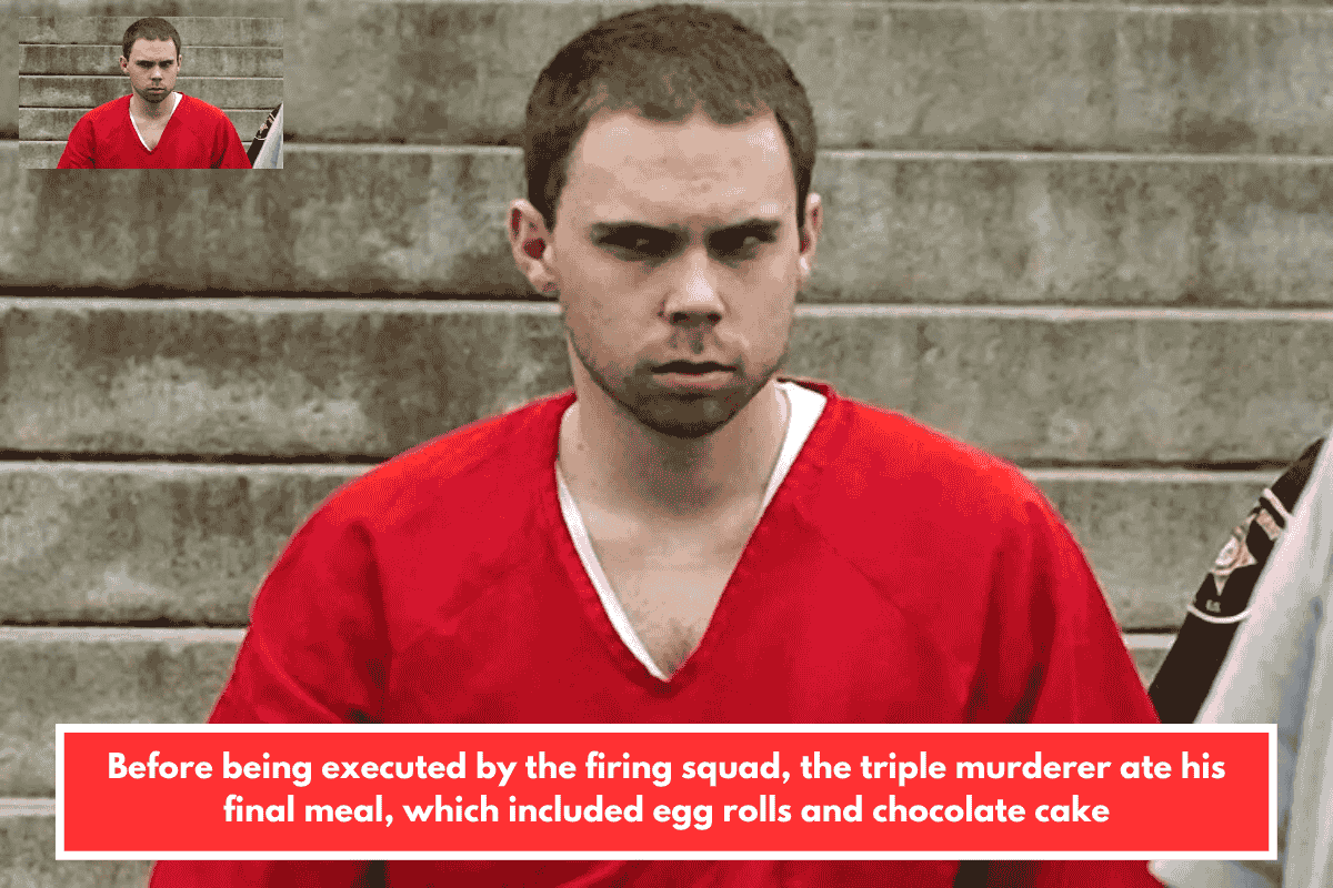 Before being executed by the firing squad, the triple murderer ate his final meal, which included egg rolls and chocolate cake
