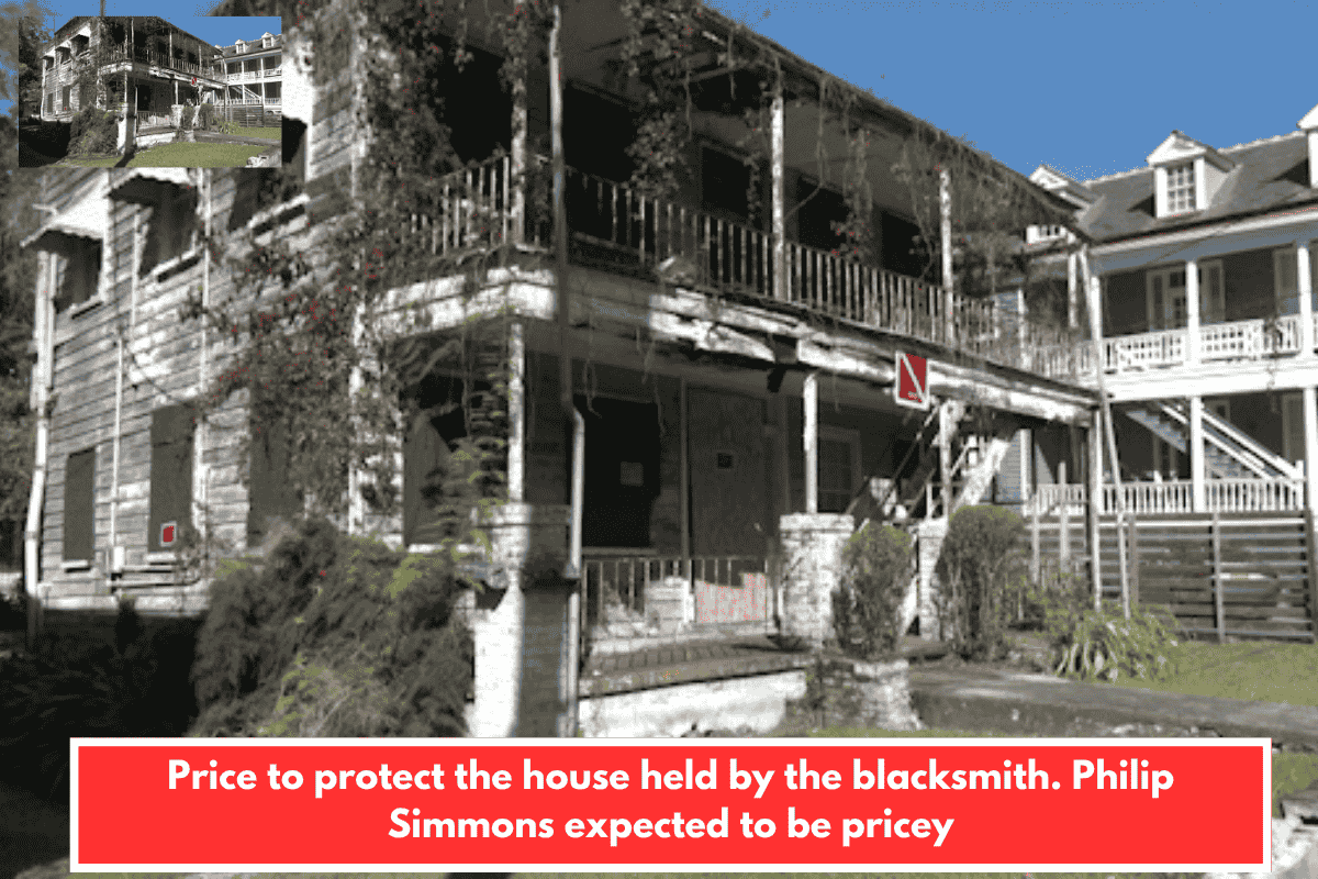 Price to protect the house held by the blacksmith. Philip Simmons expected to be pricey
