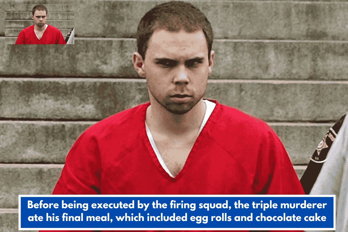 Before being executed by the firing squad, the triple murderer ate his final meal, which included egg rolls and chocolate cake