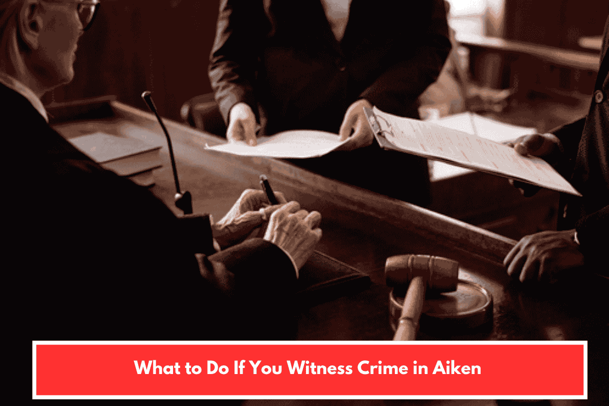 What to Do If You Witness Crime in Aiken