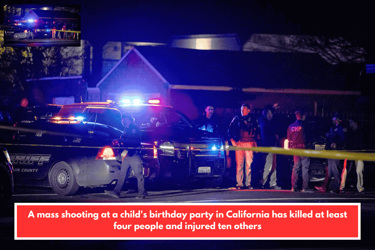 A mass shooting at a child's birthday party in California has killed at least four people and injured ten others