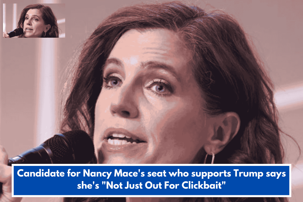 Candidate for Nancy Mace's seat who supports Trump says she's "Not Just Out For Clickbait"