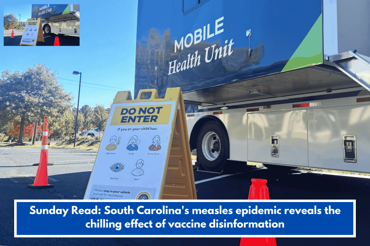 Sunday Read: South Carolina's measles epidemic reveals the chilling effect of vaccine disinformation