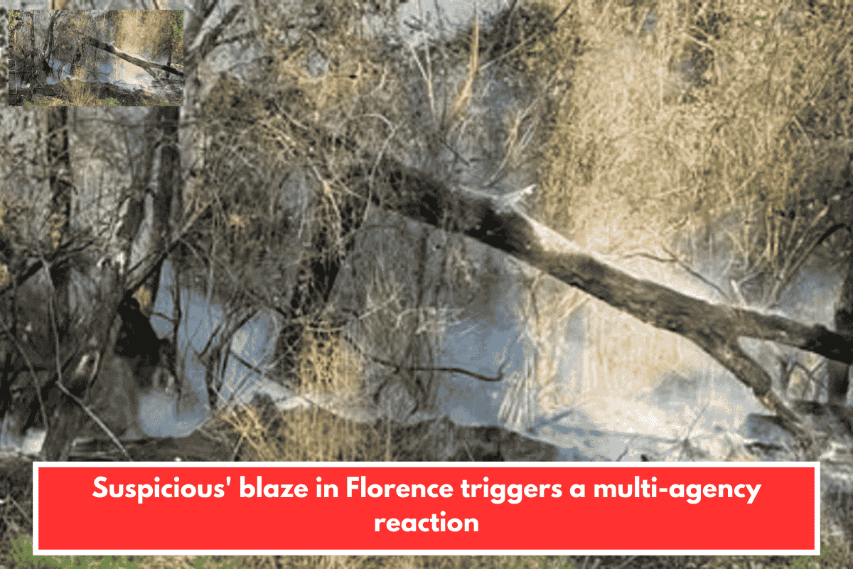 Suspicious' blaze in Florence triggers a multi-agency reaction