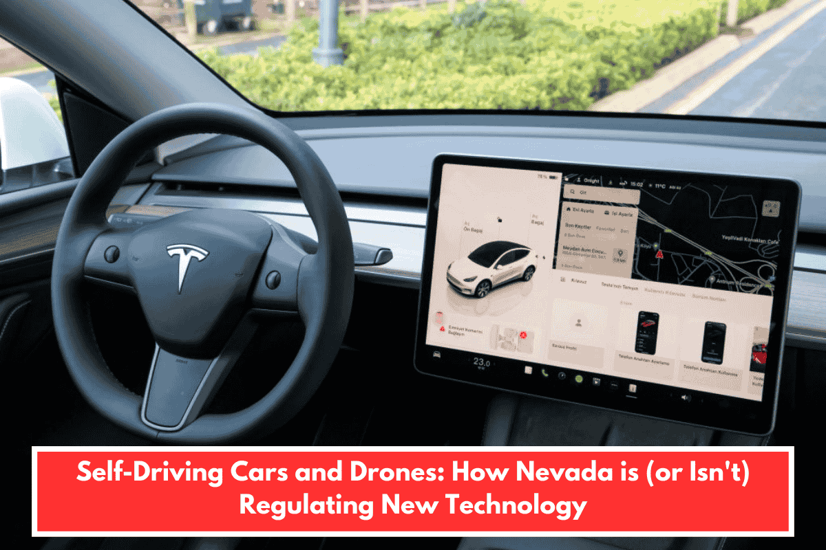 Self-Driving Cars and Drones: How Nevada is (or Isn't) Regulating New Technology