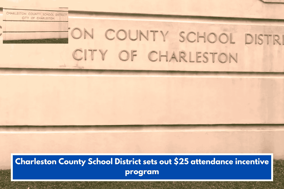 Charleston County School District sets out $25 attendance incentive program