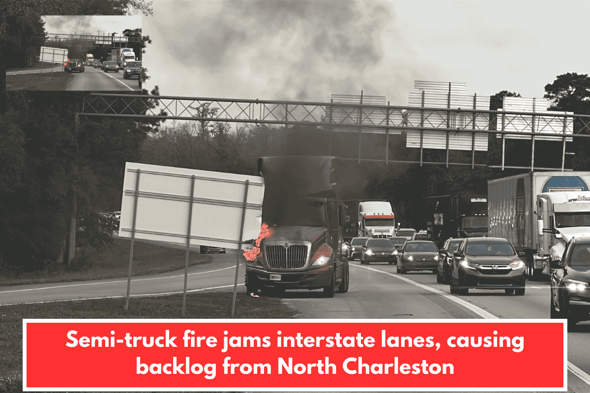 Semi-truck fire jams interstate lanes, causing backlog from North Charleston