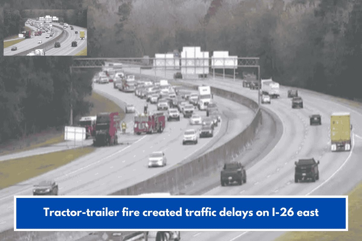 Tractor-trailer fire created traffic delays on I-26 east
