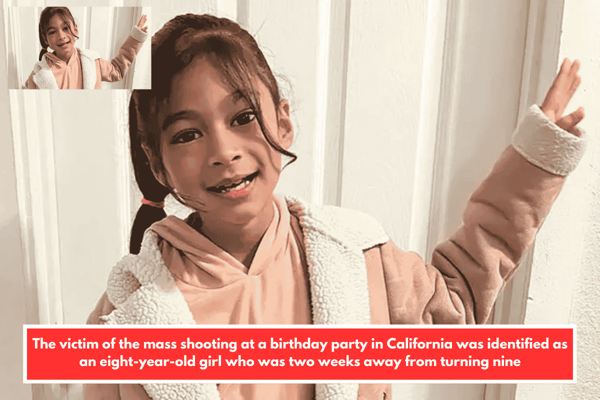 The victim of the mass shooting at a birthday party in California was identified as an eight-year-old girl who was two weeks away from turning nine