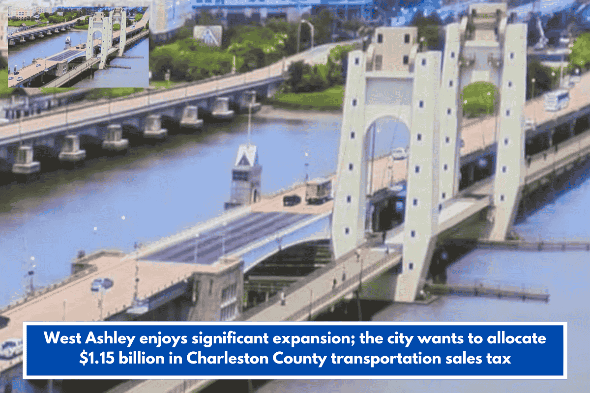 West Ashley enjoys significant expansion; the city wants to allocate $1.15 billion in Charleston County transportation sales tax