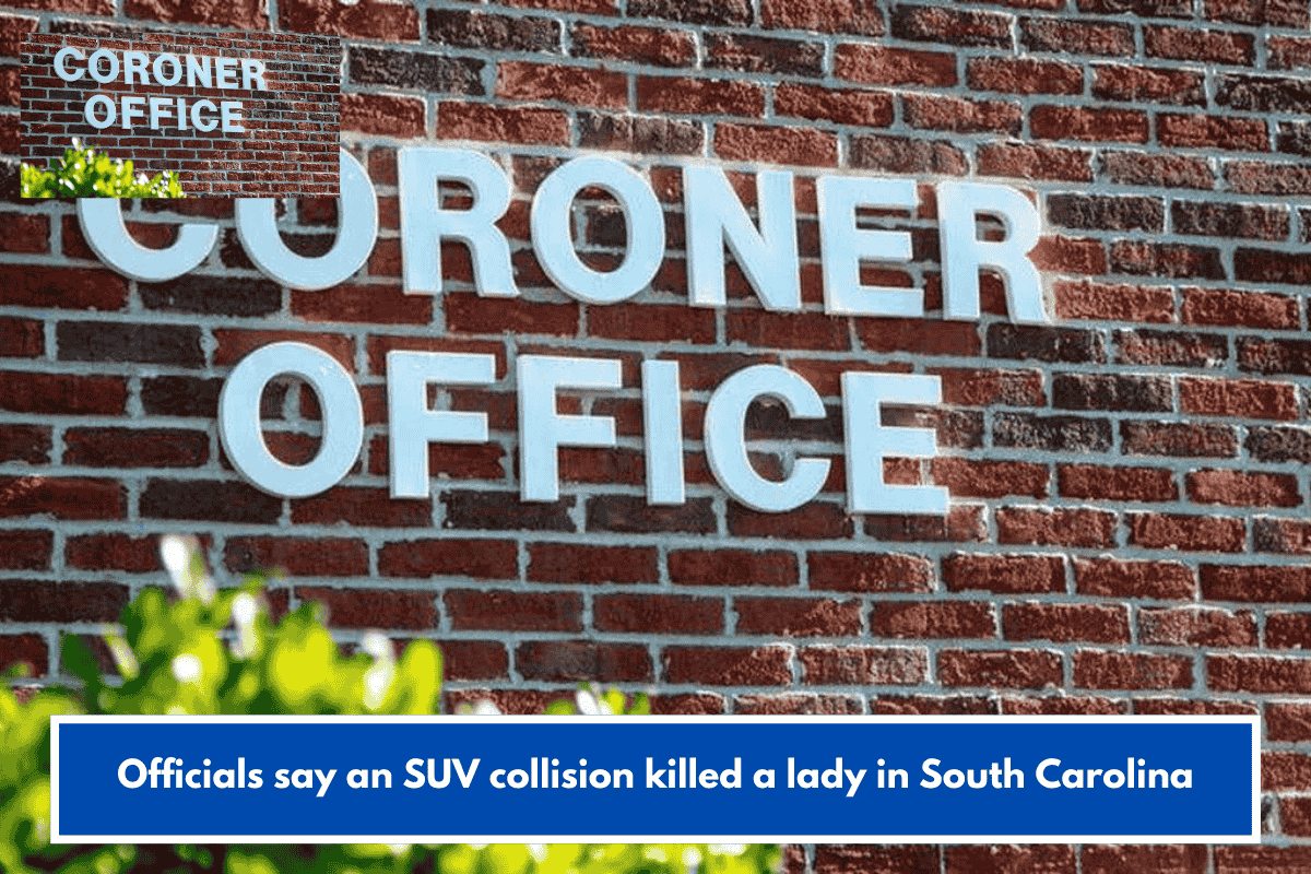 Officials say an SUV collision killed a lady in South Carolina