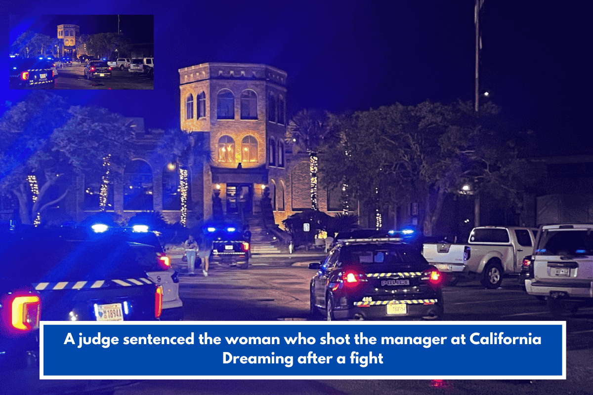 A judge sentenced the woman who shot the manager at California Dreaming after a fight