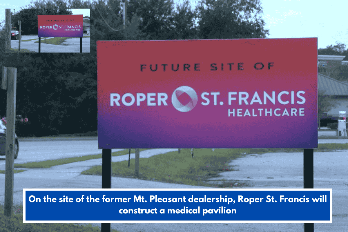 On the site of the former Mt. Pleasant dealership, Roper St. Francis will construct a medical pavilion