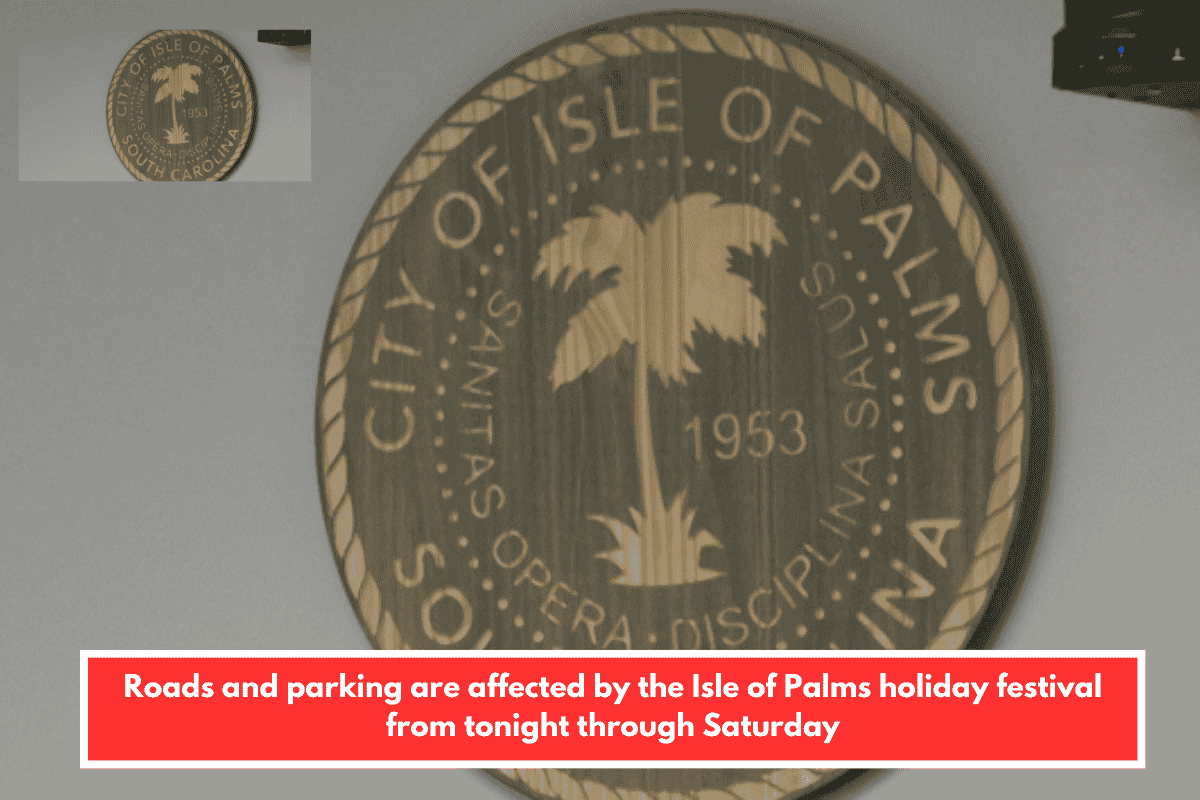 Roads and parking are affected by the Isle of Palms holiday festival from tonight through Saturday