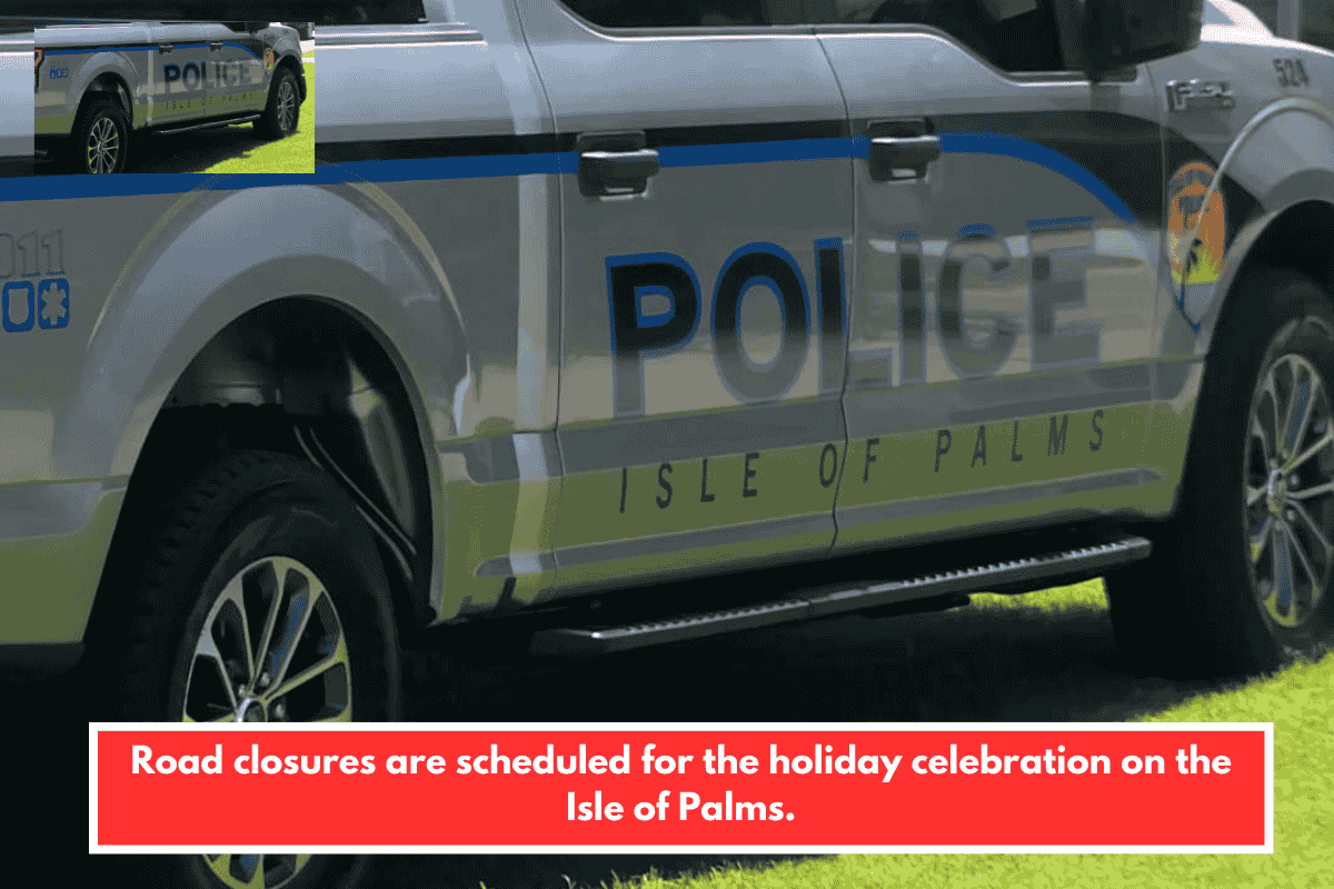 Road closures are scheduled for the holiday celebration on the Isle of Palms.