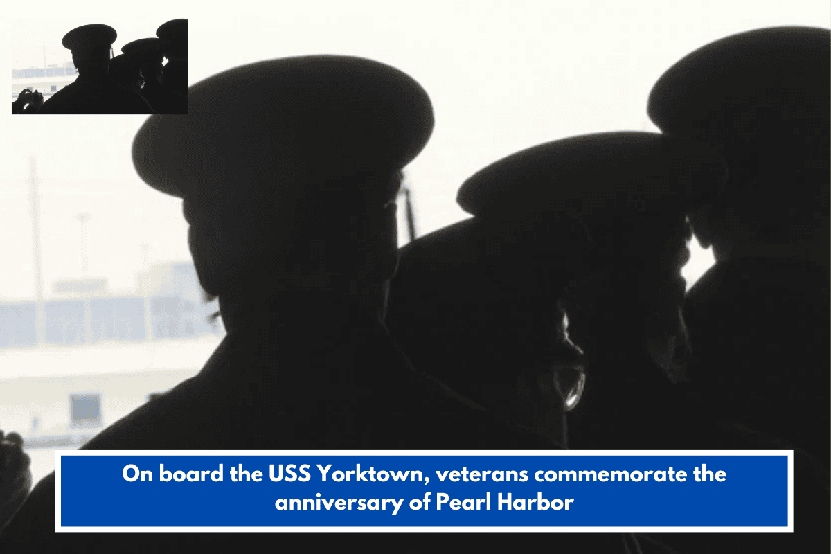 On board the USS Yorktown, veterans commemorate the anniversary of Pearl Harbor