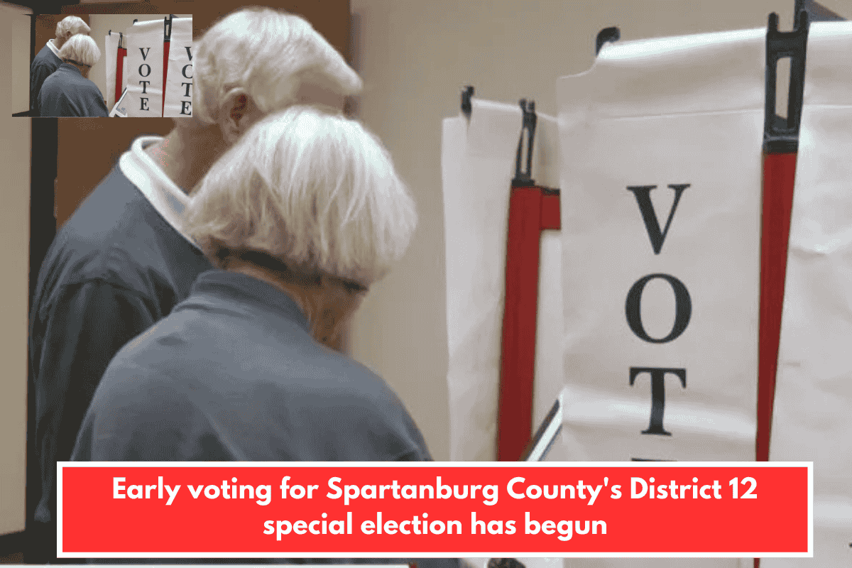 Early voting for Spartanburg County's District 12 special election has begun