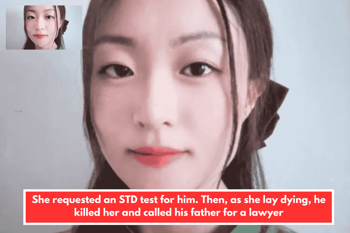 She requested an STD test for him. Then, as she lay dying, he killed her and called his father for a lawyer