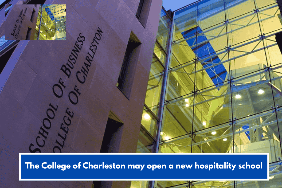 The College of Charleston may open a new hospitality school